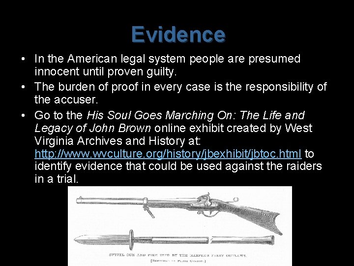 Evidence • In the American legal system people are presumed innocent until proven guilty.
