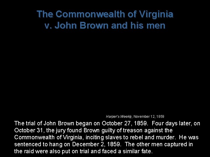 The Commonwealth of Virginia v. John Brown and his men Harper’s Weekly, November 12,