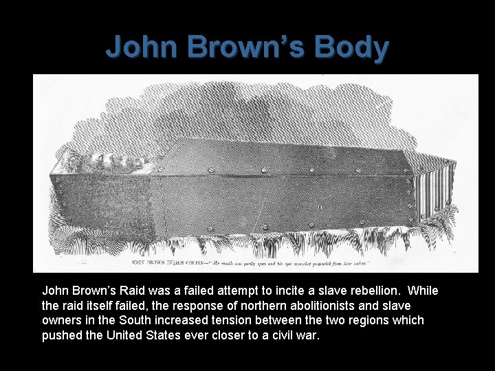 John Brown’s Body The New York illustrated News, December 17, 1859 John Brown’s Raid