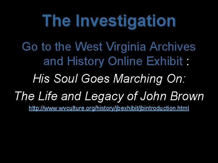 The Investigation Go to the West Virginia Archives and History Online Exhibit : His