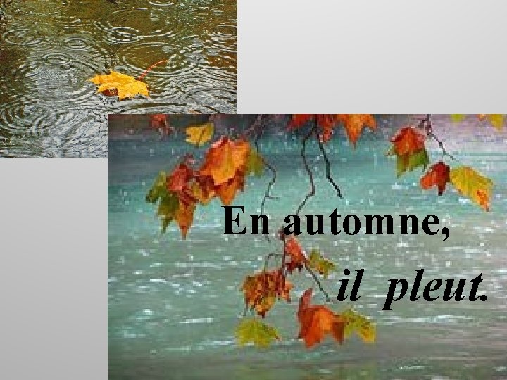 En automne, il pleut. 