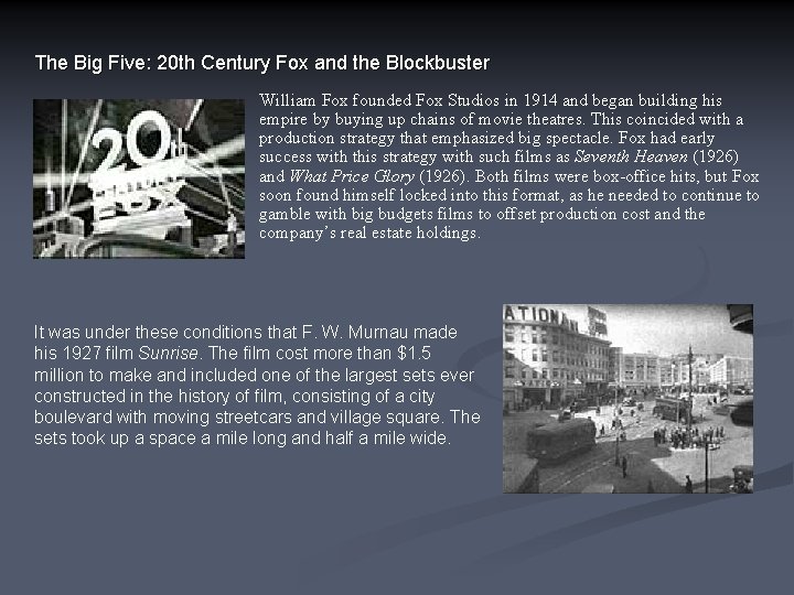 The Big Five: 20 th Century Fox and the Blockbuster William Fox founded Fox