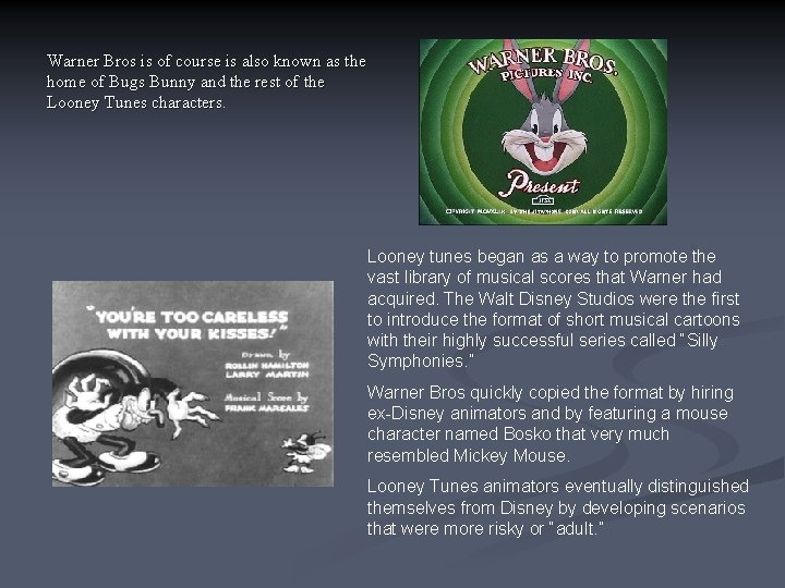 Warner Bros is of course is also known as the home of Bugs Bunny