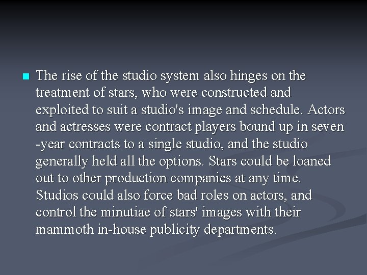 n The rise of the studio system also hinges on the treatment of stars,