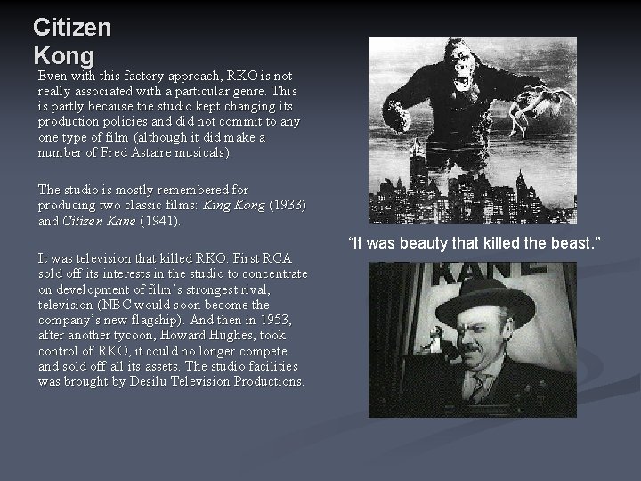 Citizen Kong Even with this factory approach, RKO is not really associated with a