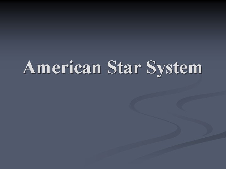 American Star System 