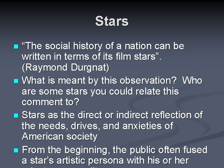 Stars “The social history of a nation can be written in terms of its