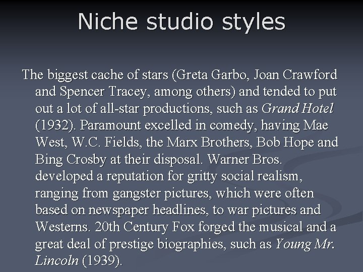 Niche studio styles The biggest cache of stars (Greta Garbo, Joan Crawford and Spencer