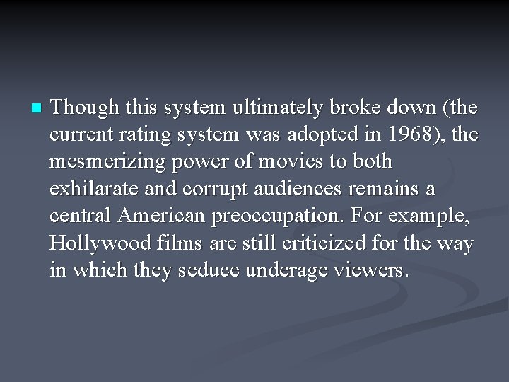 n Though this system ultimately broke down (the current rating system was adopted in