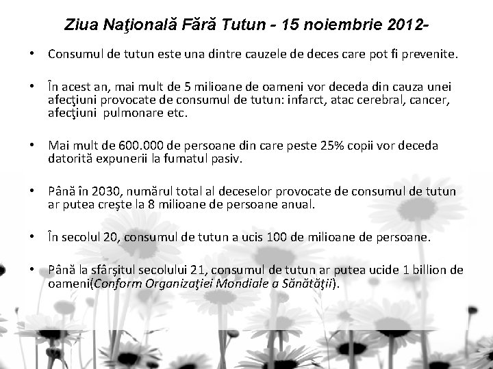 Ziua Naţională Fără Tutun - 15 noiembrie 2012 • Consumul de tutun este una