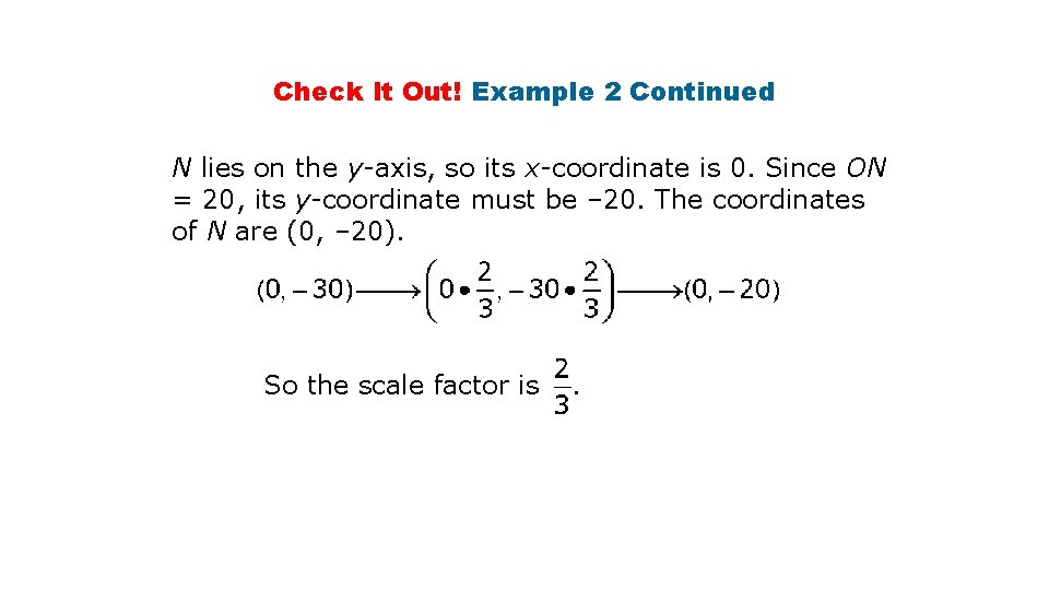 Check It Out! Example 2 Continued N lies on the y-axis, so its x-coordinate