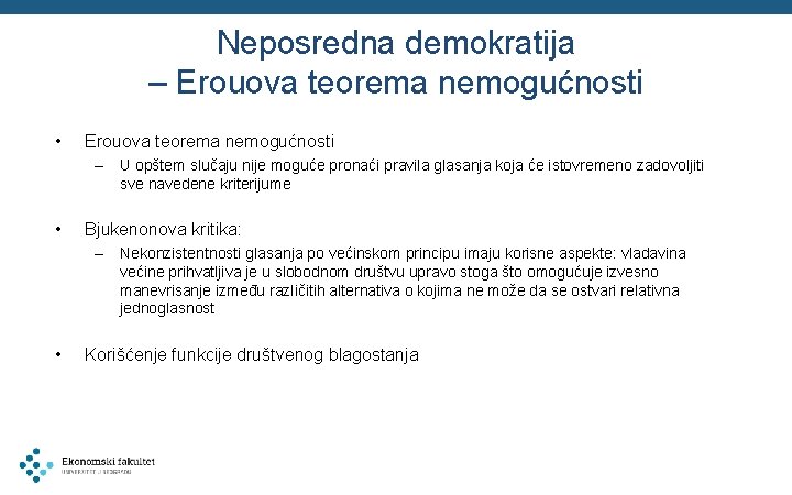 Neposredna demokratija – Erouova teorema nemogućnosti • Erouova teorema nemogućnosti – U opštem slučaju