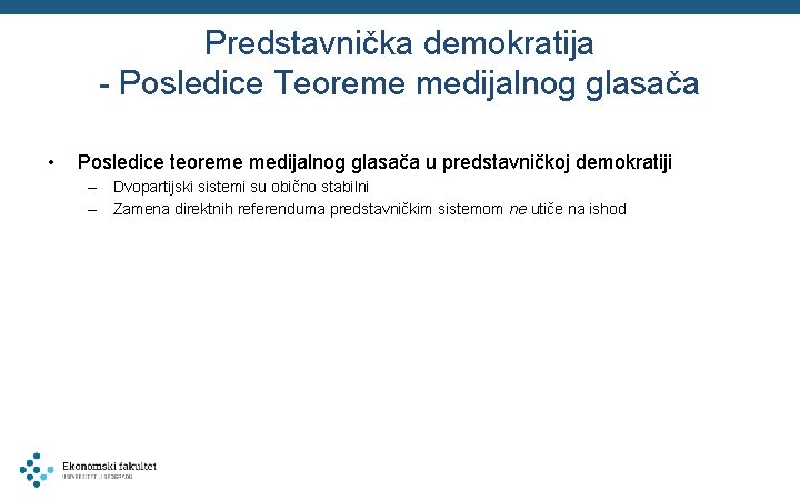 Predstavnička demokratija - Posledice Teoreme medijalnog glasača • Posledice teoreme medijalnog glasača u predstavničkoj