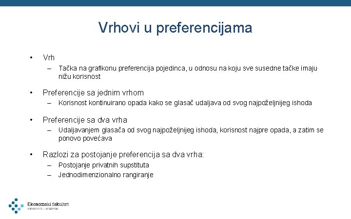 Vrhovi u preferencijama • Vrh – Tačka na grafikonu preferencija pojedinca, u odnosu na