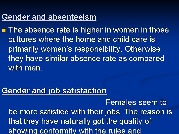 Gender and absenteeism n The absence rate is higher in women in those cultures