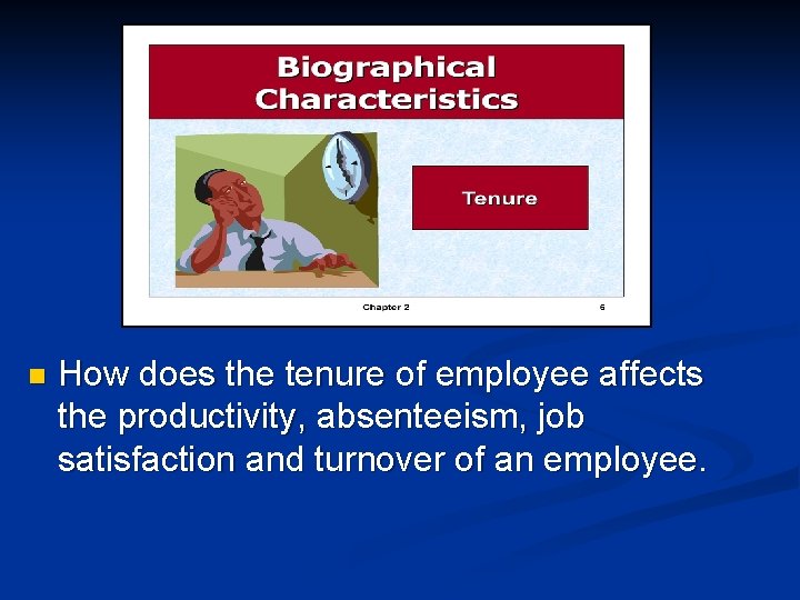 n How does the tenure of employee affects the productivity, absenteeism, job satisfaction and