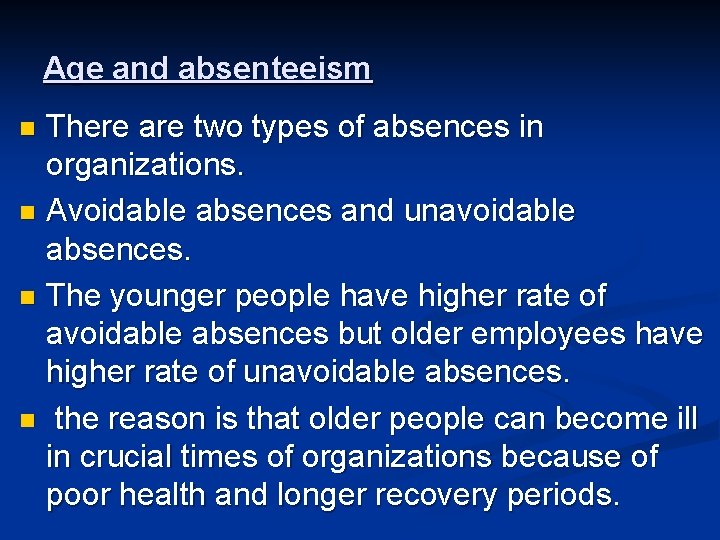 Age and absenteeism There are two types of absences in organizations. n Avoidable absences