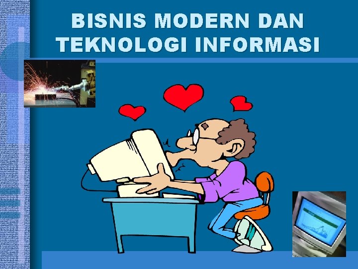 BISNIS MODERN DAN TEKNOLOGI INFORMASI 