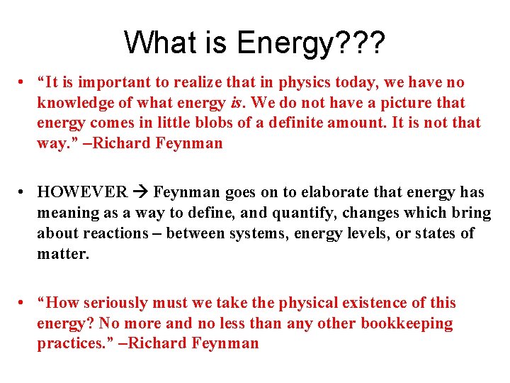 What is Energy? ? ? • “It is important to realize that in physics