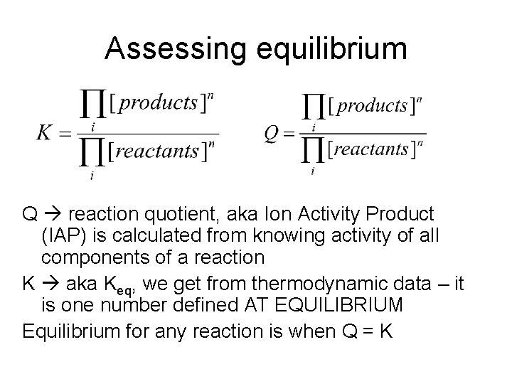 Assessing equilibrium Q reaction quotient, aka Ion Activity Product (IAP) is calculated from knowing