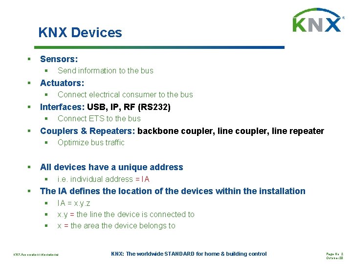 KNX Devices § Sensors: § § Actuators: § § Optimize bus traffic All devices