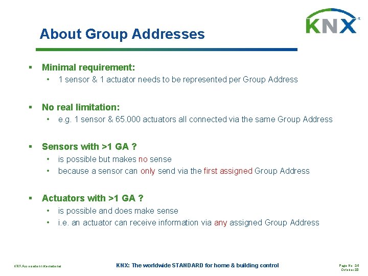 About Group Addresses § Minimal requirement: • § No real limitation: • § e.