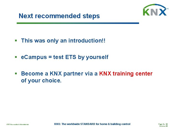 Next recommended steps § This was only an introduction!! § e. Campus = test