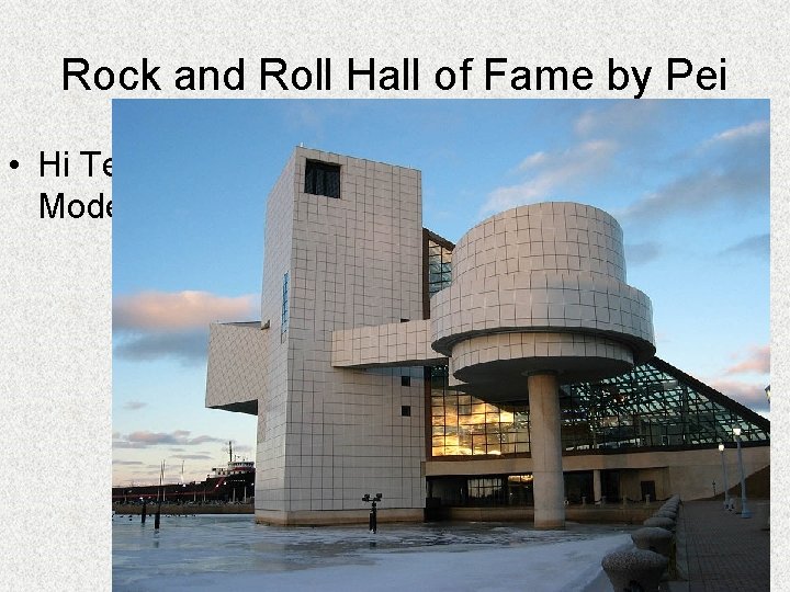 Rock and Roll Hall of Fame by Pei • Hi Tech Modern 