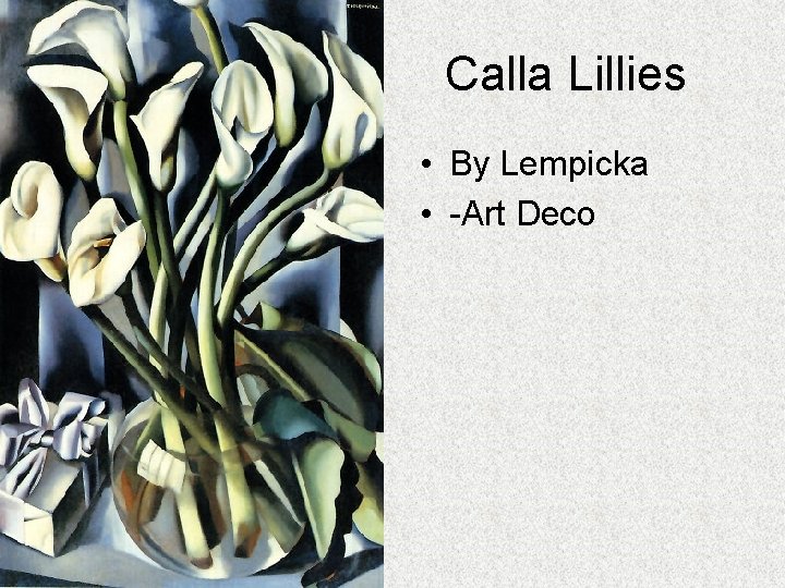 Calla Lillies • By Lempicka • -Art Deco 