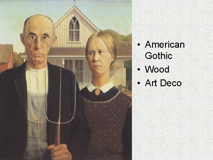  • American Gothic • Wood • Art Deco 