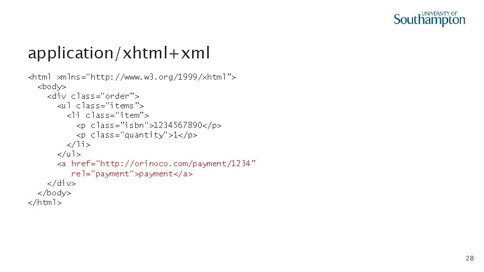 application/xhtml+xml <html xmlns="http: //www. w 3. org/1999/xhtml”> <body> <div class="order”> <ul class="items”> <li class="item”>