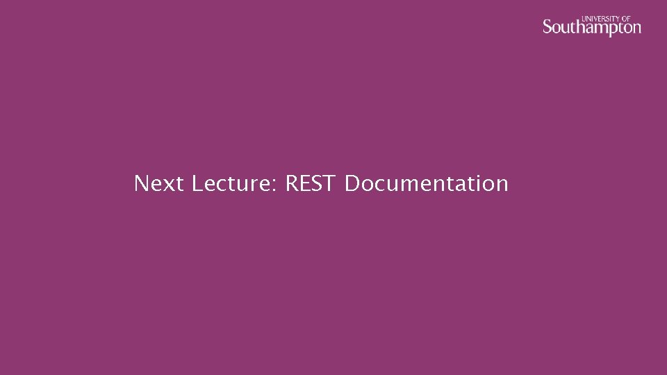 Next Lecture: REST Documentation 