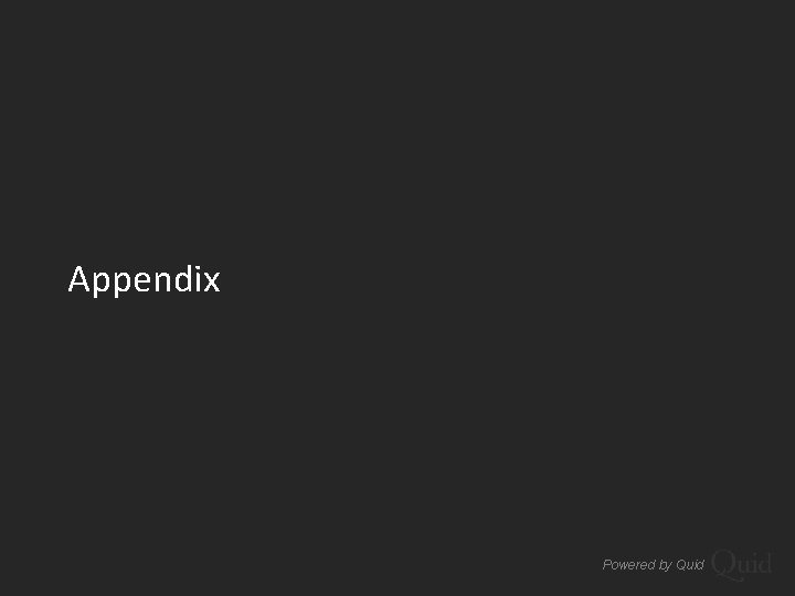 Appendix Powered by Quid 