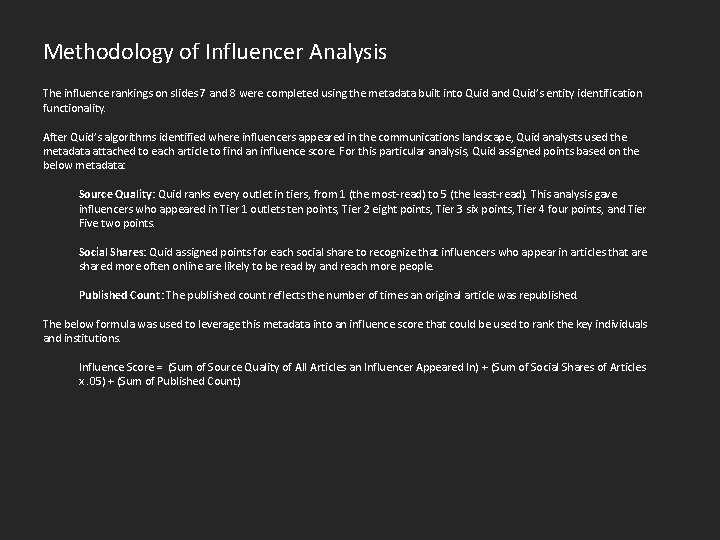 Methodology of Influencer Analysis The influence rankings on slides 7 and 8 were completed