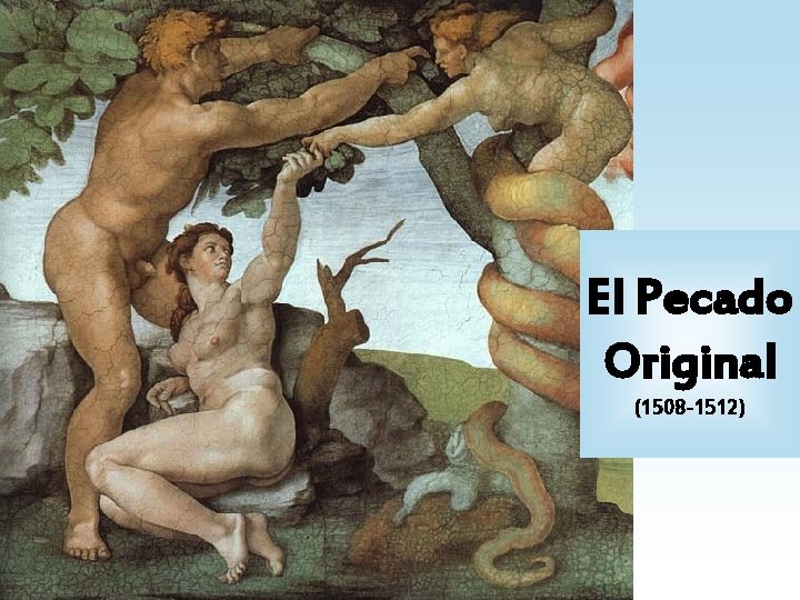 El Pecado Original (1508 -1512) 