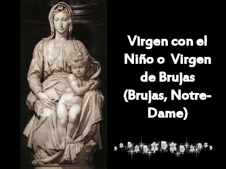 Virgen con el Niño o Virgen de Brujas (Brujas, Notre. Dame) 