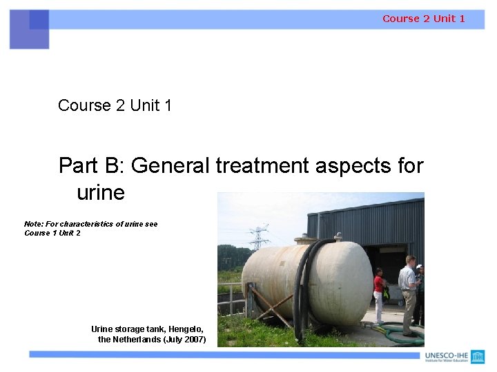 Course 2 Unit 1 Part B: General treatment aspects for urine Note: For characteristics