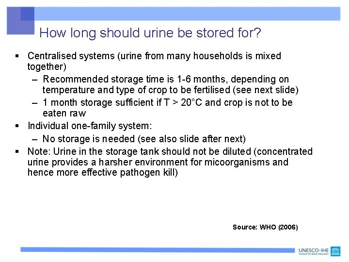 How long should urine be stored for? § Centralised systems (urine from many households