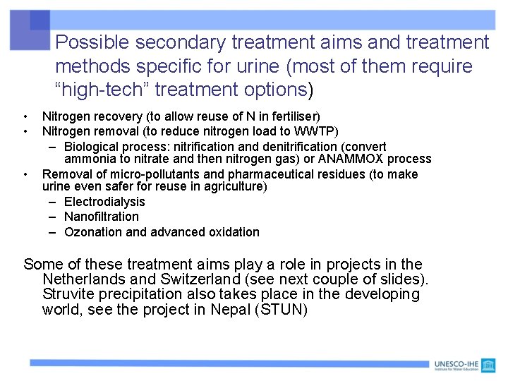 Possible secondary treatment aims and treatment methods specific for urine (most of them require