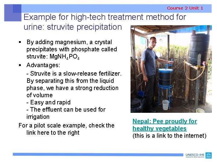 Course 2 Unit 1 Example for high-tech treatment method for urine: struvite precipitation §