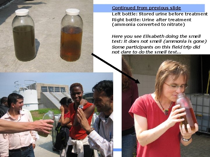 Continued from previous slide Left bottle: Stored urine before treatment Right bottle: Urine after