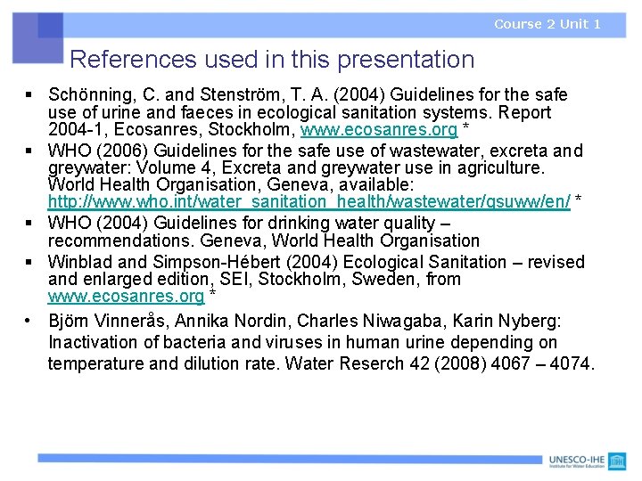 Course 2 Unit 1 References used in this presentation § Schönning, C. and Stenström,