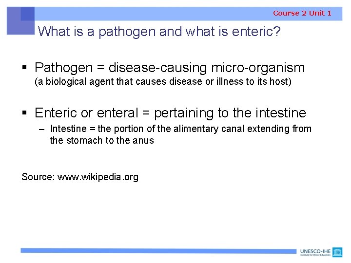 Course 2 Unit 1 What is a pathogen and what is enteric? § Pathogen