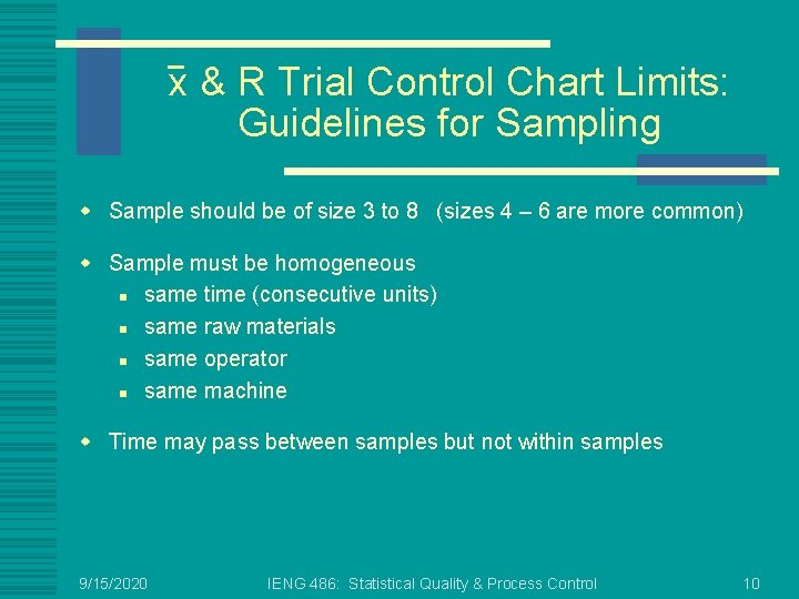 x & R Trial Control Chart Limits: Guidelines for Sampling w Sample should be