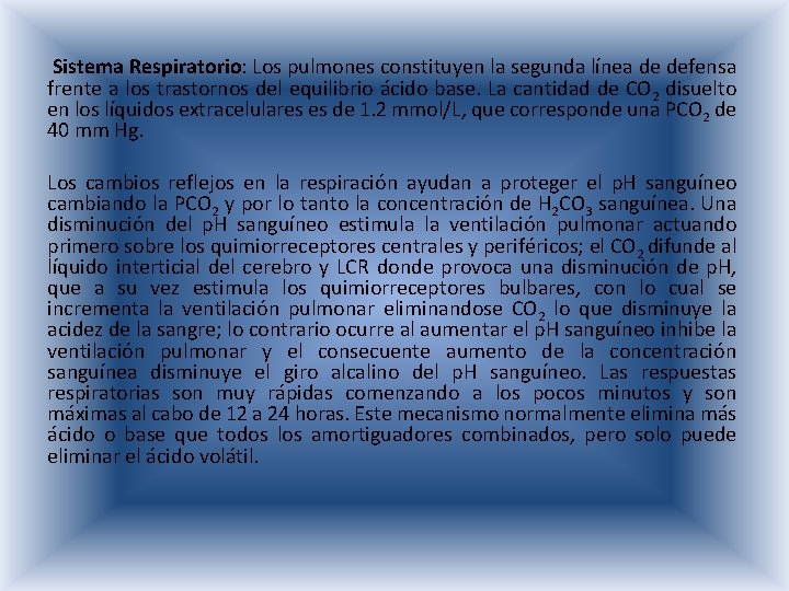 Sistema Respiratorio: Los pulmones constituyen la segunda línea de defensa frente a los trastornos