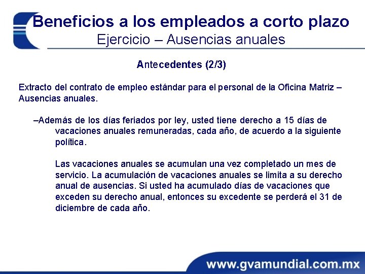 Beneficios a los empleados a corto plazo Ejercicio – Ausencias anuales Antecedentes (2/3) Extracto