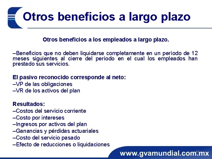 Otros beneficios a largo plazo Otros beneficios a los empleados a largo plazo. ‒Beneficios