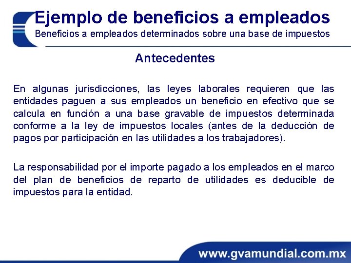 Ejemplo de beneficios a empleados Beneficios a empleados determinados sobre una base de impuestos