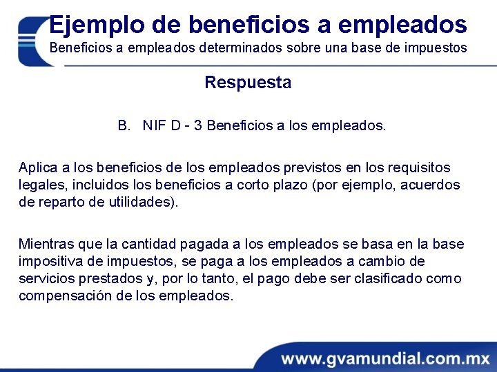 Ejemplo de beneficios a empleados Beneficios a empleados determinados sobre una base de impuestos