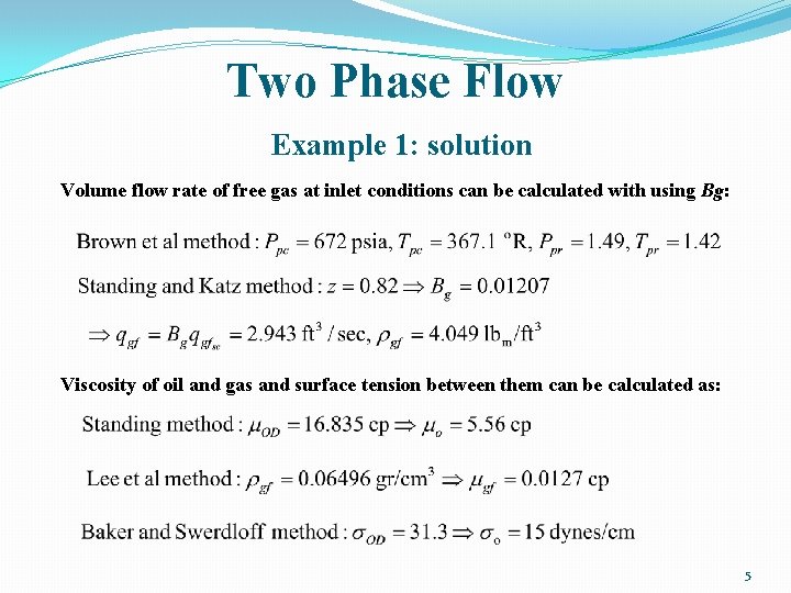 Two Phase Flow Example 1: solution Volume flow rate of free gas at inlet